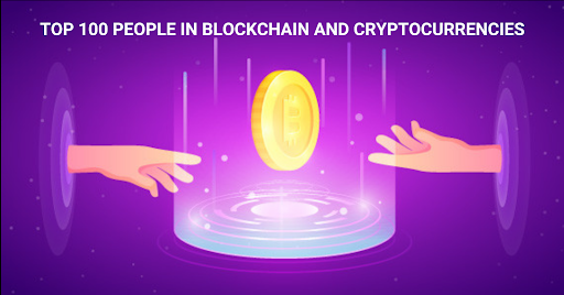 Top 100 People in Blockchain and Cryptocurrencies