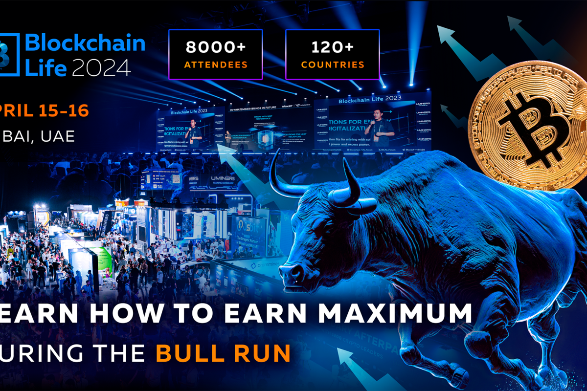 Blockchain Life Forum 2024 in Dubai: how to make the most of the current Bull Run?